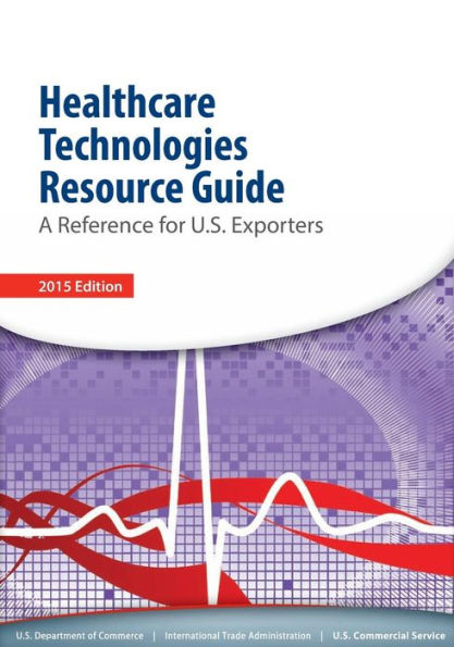 Healthcare Technologies Resource Guide: A Reference for U.S. Esporters