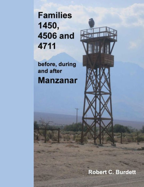 Families 1450, 4506 and 4711: before, during and after Manzanar