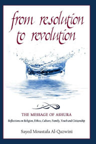 Title: From Resolution To Revolution, Author: Sayed Moustafa Al-Qazwini