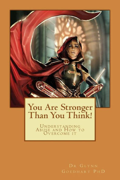You Are Stronger Than You Think!: Understanding Abuse and How to Overcome it
