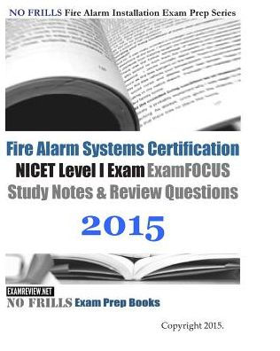 Fire Alarm Systems Certification NICET Level I Exam Review Questions and Answers 2015