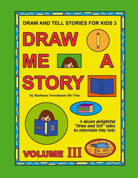 Draw and Tell Stories for Kids 3: Draw Me a Story Volume 3