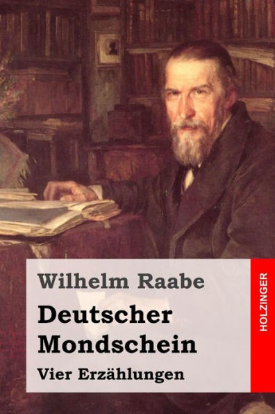 Deutscher Mondschein: Vier Erzählungen