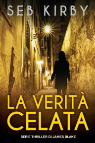 Title: La Verita' Celata: Serie James Blake Thriller, Author: Monica R Pela