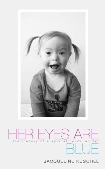 Her Eyes Are Blue: The Journey of a Special Needs Mother