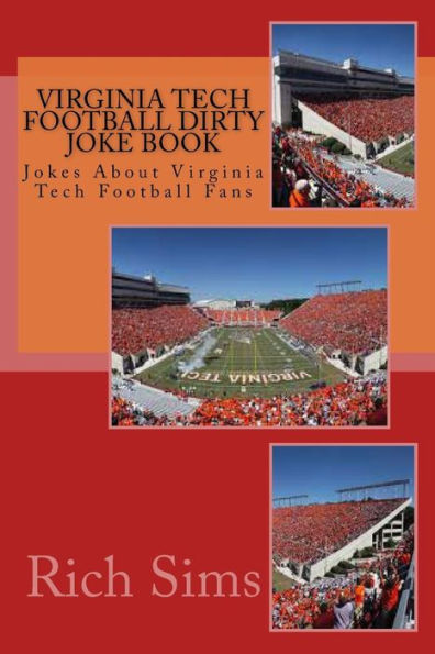 Virginia Tech Football Dirty Joke Book: Jokes About Virginia Tech Football Fans