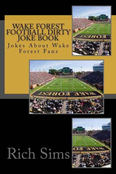 Wake Forest Football Dirty Joke Book: Jokes About Wake Forest Fans