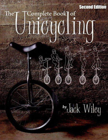 The Complete Book of Unicycling: Second Edition