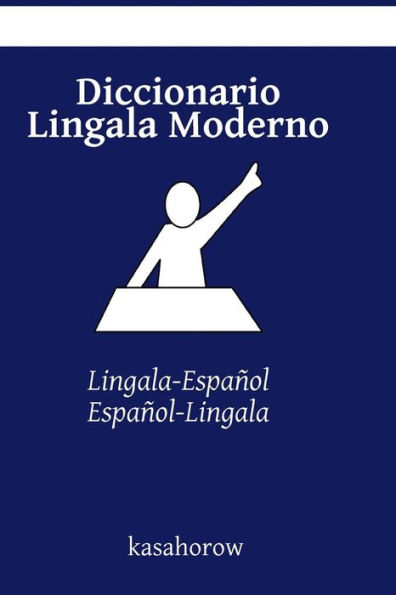 Diccionario Lingala Moderno: Lingala-Español, Español-Lingala