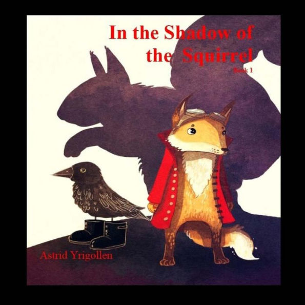 In the Shadow of the Squirrel: Book 1