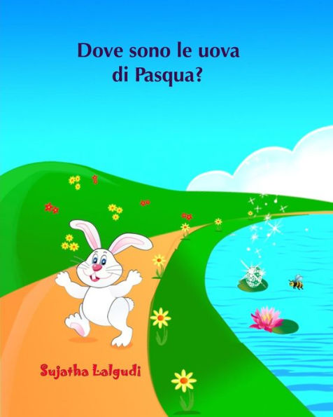 Dove sono le uova di Pasqua?: Libro illustrato per bambini. Libri per bambini tra 4 e 8 anni.Italian picture book for kids (Italian Edition) libri per ragazzi. Libri illustrati per bambini.Italian kids book