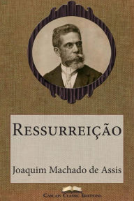 Title: Ressurreição, Author: Joaquim Maria Machado de Assis