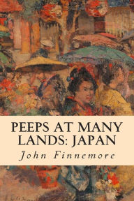 Title: Peeps at Many Lands: Japan, Author: John Finnemore