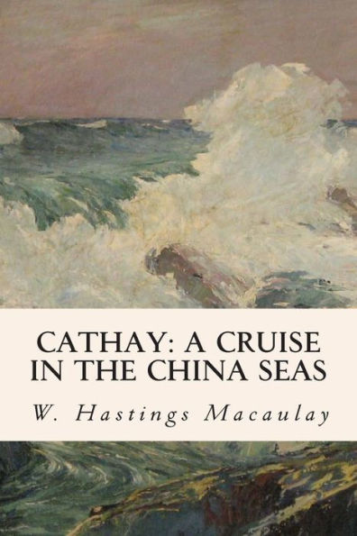 Cathay: A Cruise in the China Seas