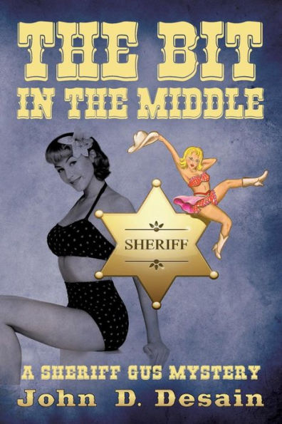 The Bit in the Middle: A Sheriff Gus Mystery