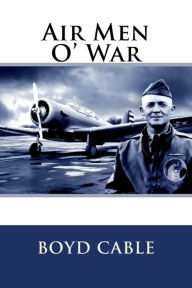 Title: Air Men O' War, Author: Boyd Cable