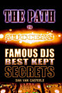 The Path to Success: Famous DJs Best Kept Secrets