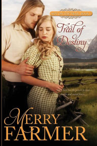 Title: Trail of Destiny, Author: Merry Farmer