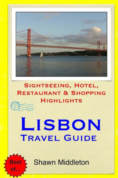 Lisbon Travel Guide: Sightseeing, Hotel, Restaurant & Shopping Highlights