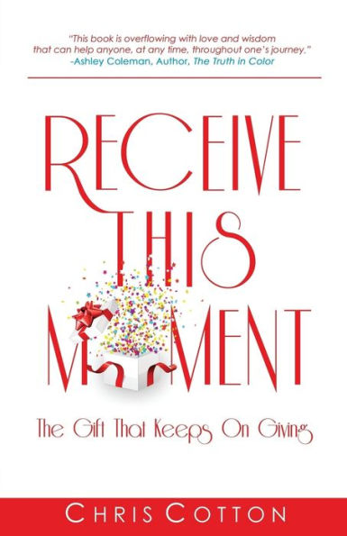 Receive this Moment: The Gift That Keeps on Giving