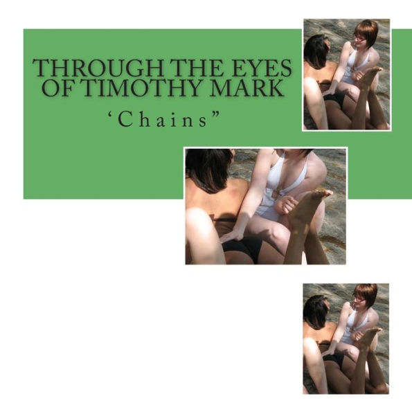 Through the Eyes of Timothy Mark: "Chains"