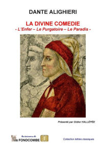 Title: La Divine Comédie (Intégral): L'Enfer - Le Purgatoire - Le Paradis, Author: Dante Alighieri