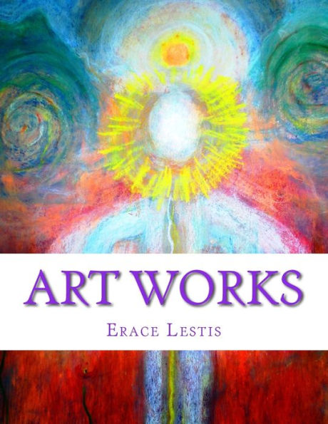 Art Works: Painting & Graphic Work by Erace Lestis
