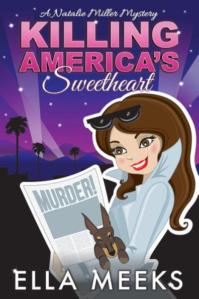 Killing America's Sweetheart: A Natalie Miller Mystery, A Paranormal Series