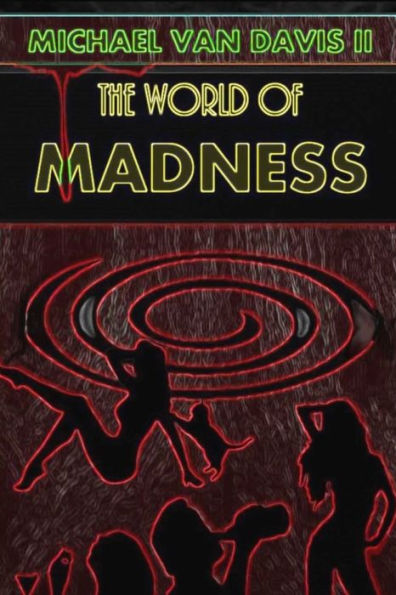 The World of Madness: A Comedy of Substance(s)
