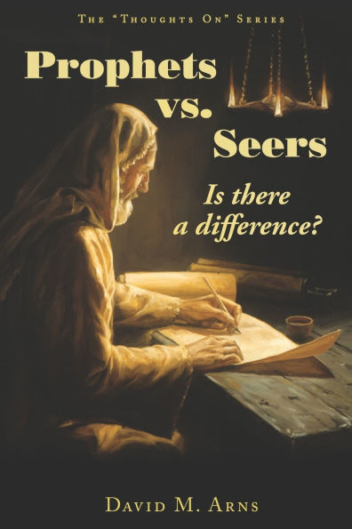 Prophets vs. Seers: Is There a Difference?