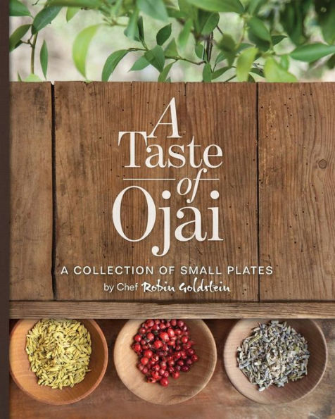 A Taste of Ojai: A Collection of Small Plates