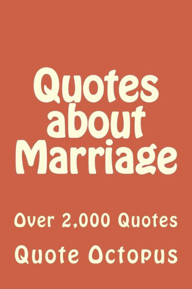 Quotes about Marriage: Over 2,000 Quotes