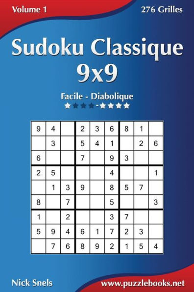 Sudoku Classique 9x9 - Facile à Diabolique - Volume 1 - 276 Grilles