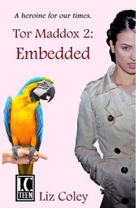 Title: Tor Maddox: Embedded, Author: Liz Coley