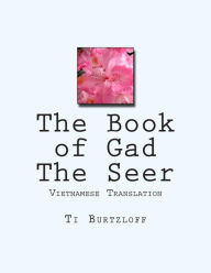 Title: The Book of Gad the Seer: Vietnamese Translation, Author: Ti Burtzloff