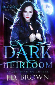 Title: Dark Heirloom, Author: J.D. Brown