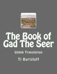 Title: The Book of Gad the Seer: Uzbek Translation, Author: Ti Burtzloff