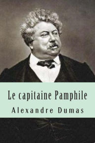Title: Le capitaine Pamphile, Author: Alexandre Dumas