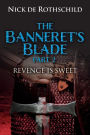 The Banneret's Blade - (part 2): Revenge is Sweet