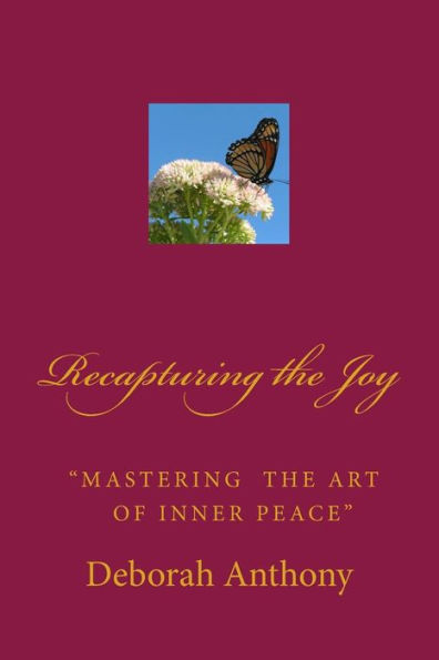 Recapturing the Joy: Mastering the Art of Inner Peace