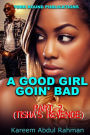 A Good Girl Goin' Bad Part-2: Tisha's Revenge