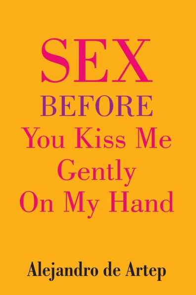 Sex Before You Kiss Me Gently On My Hand