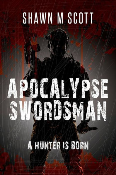 Apocalypse Swordsman: A Hunter is Born