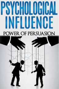 Title: Psychological Influence: Power of Persuasion, Author: Dan Miller