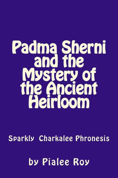 Padma Sherni and the Mystery of the Ancient Heirloom