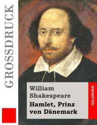 Title: Hamlet, Prinz von Dänemark (Großdruck), Author: August Wilhelm Schlegel