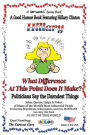 HILLARY - What Difference at this Point Does It Make?: Politicians Say the Darndest Things - in FULL COLOR