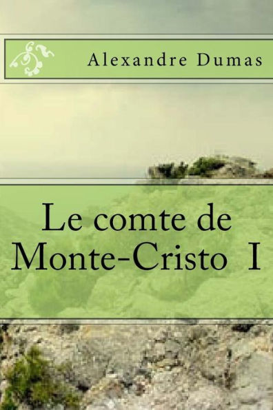 Le comte de Monte-Cristo I