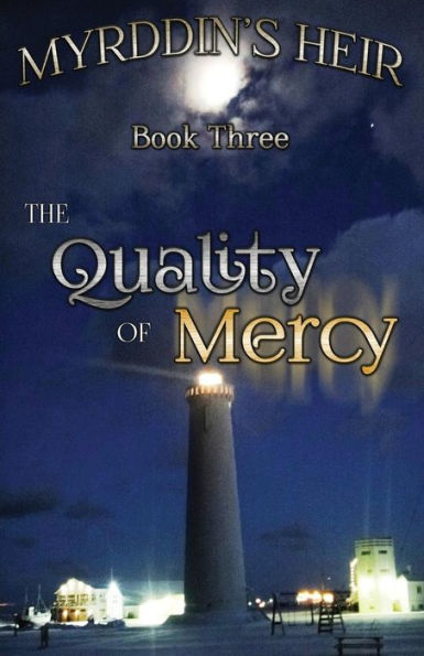 Myrddin's Heir: The Quality of Mercy