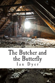 Title: The Butcher and the Butterfly, Author: Ian Dyer